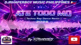 💥🎶ATE TODO MO ' TECHNO RAP DANCE REMIX 2026 ' By: DJRHAPERBOY 😎🇵🇭