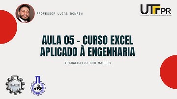 Curso Excel Aplicado à Engenharia - Aula 05 - Trabalhando com Macros