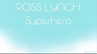 Ross Lynch - Superhero (Lyrics) chords