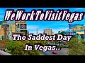 The Saddest Day In Las Vegas.... The Last Day