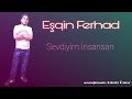 Eşqin fərhad-sevdiyim insansan 2022 yeni (official audio)