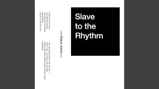 Slave To The Rhythm