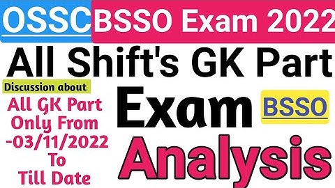 OSSC BSSO Exam GS Paper Analysis | All GS Shift Analysis /03.11.22 to Till date #osscbsso