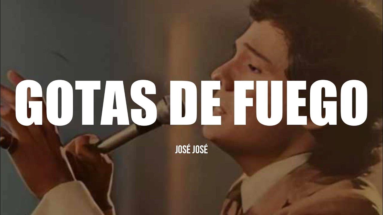 GOTAS DE FUEGO José José (LETRA) YouTube