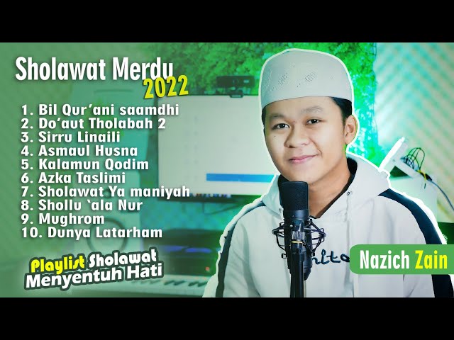 Kumpulan Sholawat Menyentuh Hati TERBARU 2022 - Nazich Zain Album Bil Qur'ani class=