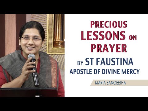 Precious Lessons on Prayer by St Faustina | Maria Sangeetha | 21st February 2022