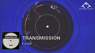 FJAAK - Transmission [SPANDAU 20]