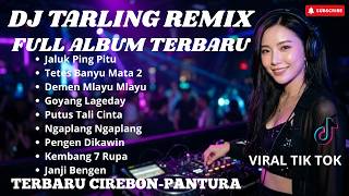 Album Tarling Viral 2026 Jaluk Ping Pitu Tetes Banyu Mata Demen Mlayu Mlayu  Lagu Pantura Terbaru
