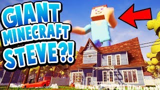 GIANT MINECRAFT STEVE IS MY NEW NEIGHBOR?! | Hello Neighbor Mods Gameplay