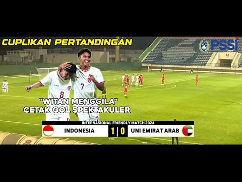 🔴TIMNAS U-23 TAMPIL MENGGILA - HASIL PERTANDINGAN INDONESIA U-23 VS UEA U-23 FRIENDLY MATCH