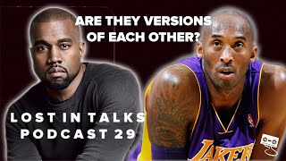 Kanye & Kobe, The Mindset Of Lebron, WorldStar | Lost In Talks Podcast Ep 29