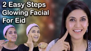 Glowing Facial For Eid with 2 Easy Steps / Eid Special 2023 - Ghazal Siddique