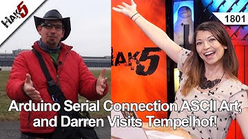 Arduino Serial Connection ASCII Art, and Darren Visits Tempelhof! Hak5 1801