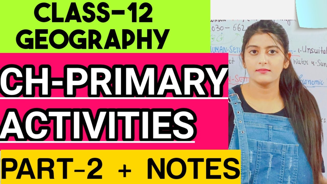 Primary Activities Geography CLASS 12 YouTube