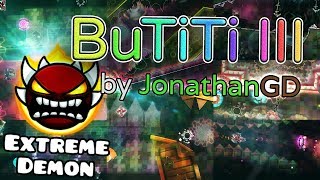 (REAL) BuTiTi III by JonathanGD (Extreme Demon) | Verified by Nexus