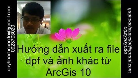 Hướng dẫn xuất ra file dpf và ảnh khác từ ArcGis 10