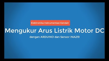 Mengukur Arus Listrik Motor DC Menggunakan Arduino dan Sensor INA219