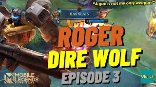 ROGER DIRE WOLF HUNTER EPISODE 3 - MOBILE LEGENDS