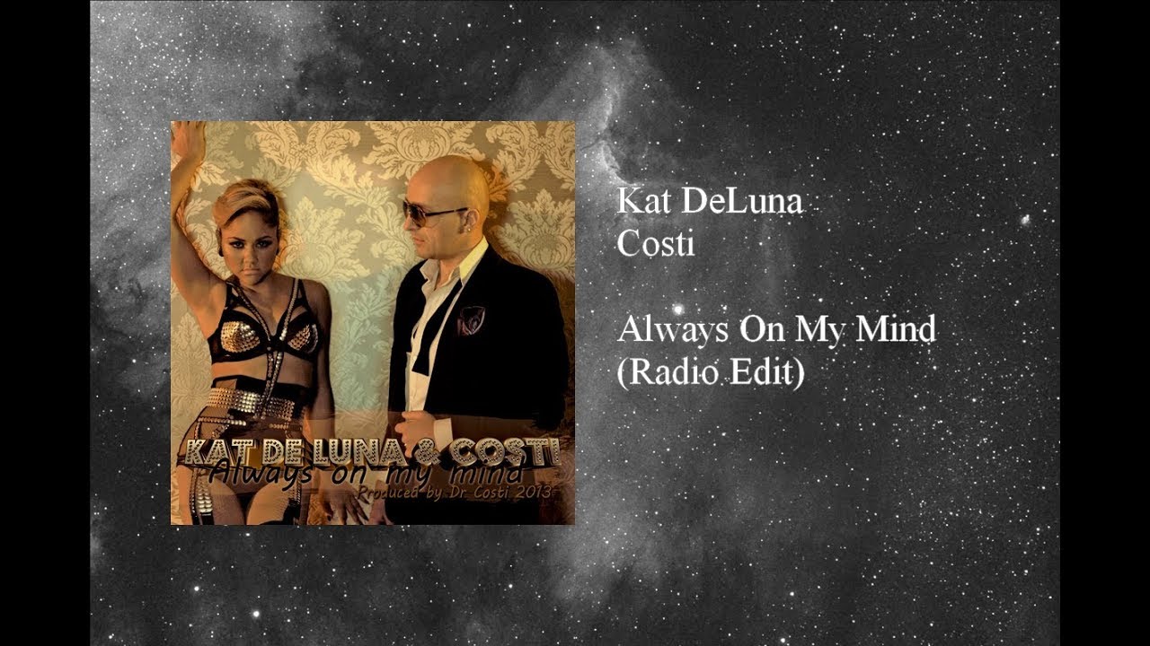 Kat DeLuna  Costi   Always On My Mind Radio Edit