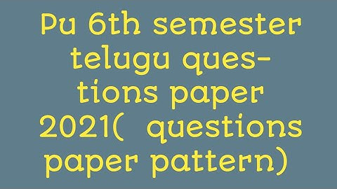 PU 6th semester telugu (example) questions paper 2021|| palamuru University question paper 2021