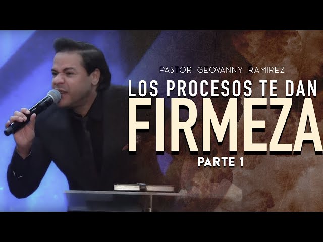 #138 Los Procesos Te Dan Firmeza Pt1 | Pastor Geovanny Ramirez class=