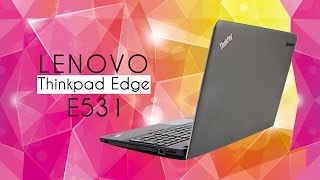 Laptop Lenovo Thinkpad Edge E531   Đánh giá   Đức Việt