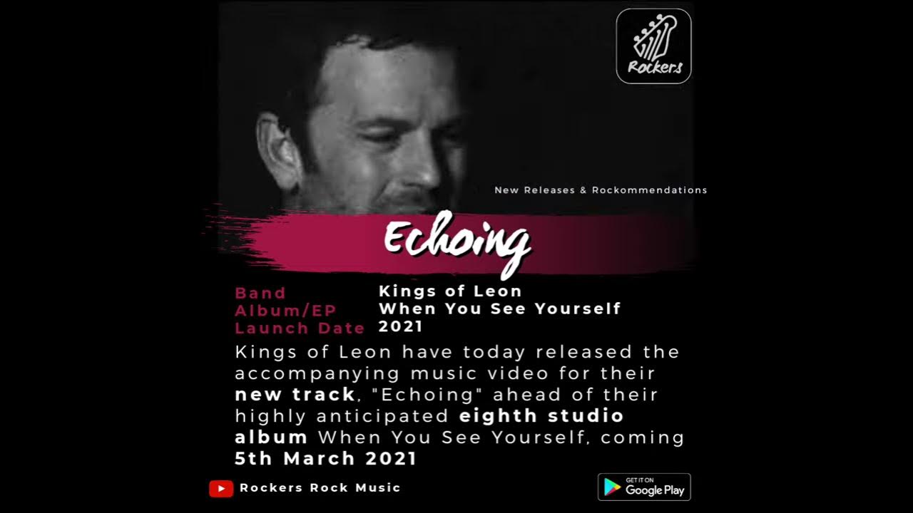 Kings Of Leon - Echoing [New Release]