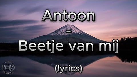 Thumbnail of Antoon - Beetje Van Mij (Lyrics)