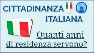 CITTADINANZA ITALIANA: Quanti anni di residenza servono?