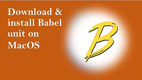 Download & install babel on MacOS (Big Sur, Monterey, Catalina, Mojave) via Homebrew / brew