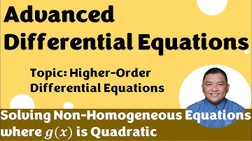 Solving Non-Homogeneous Equations where 𝒈(𝒙) is Quadratic_3 || Advanced Differential Equations