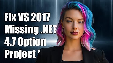 Fix Visual Studio 2017 Missing .NET 4.7 Option in Project Installer