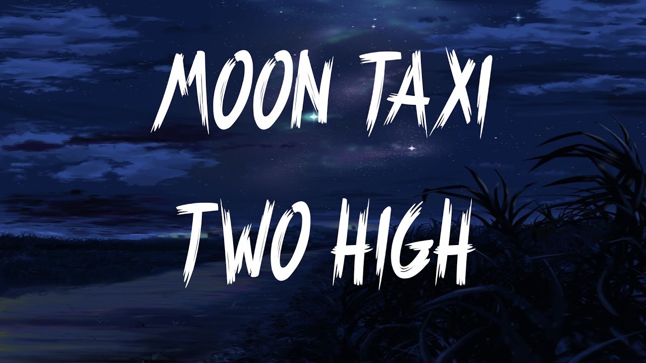 Moon Taxi Two High (Lyrics / Lyric Video) YouTube