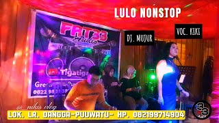 DUET MAUT DJ LULO NONSTOP TERBARU 2023 WITH DJ. MUJUR VOC. KIKI BY SOUND SYSTEM FAT33 AUDIO