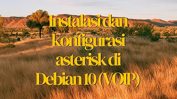 Instalasi dan konfigurasi asterisk di Debian 10 (VOIP)