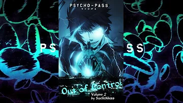 Psycho-Pass - Nothing Carved In Stone out of Control
