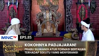 STRATEGI PRABU SILIWANGI! Mempertahankan Kerajaan Padjajaran! | RADEN KIAN SANTANG | EPS 85 (2/2)