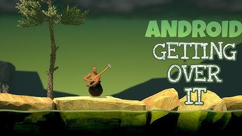 Download Getting Over it on Android