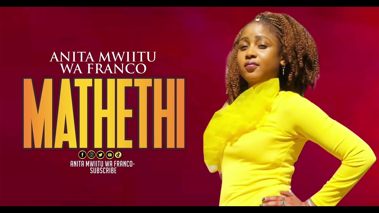 MATHETHI OFFICIAL AUDIO BY ANITA MWIITU WA FRANCO