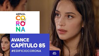 EdificioCorona / Avance capítulo 85 / Mega
