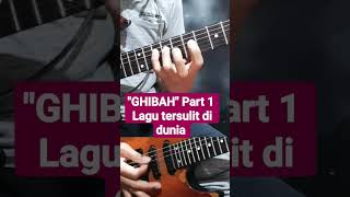 GHIBAH Part 1, lagu tersulit di dunia, Gak Mungkin mirip KASET.....