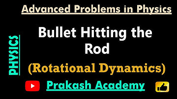 Bullet hitting the rod problem