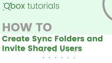 Qbox Tips & Tricks - Create New Sync Folder and Invite Shared Users