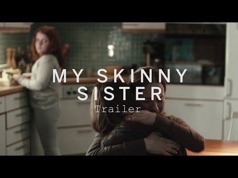 MY SKINNY SISTER Trailer | Festival 2015