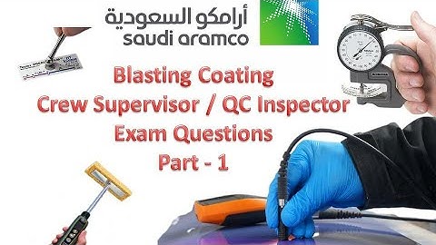Saudi Aramco Crew supervisor  Blasting Coating Supervisor | QC interview questions and answers Jobs