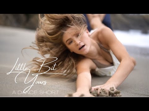 LITTLE BIT YOURS- A DANCE SHORT