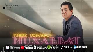 Timur Dosjanov - Muxabbat | Тимур Досжанов - Мухаббат