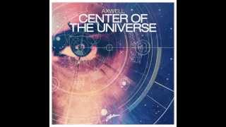 Axwell - Center Of The Universe (Remode)