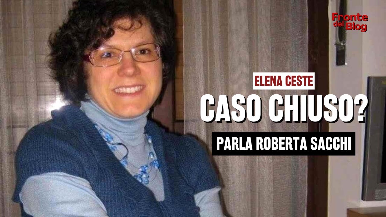 Elena Ceste e i dubbi della criminologa Roberta Sacchi: “Davvero il caso è chiuso?”