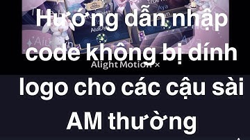 Hướng dẫn nhập code AlightMotion không bị dính logo cho bản thường và sửa lỗi khi xuất ảnh bị lỗi.